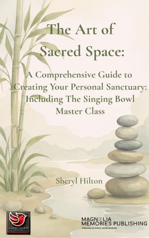 The Art of Sacred Space: A Comprehensive Guide to Creating Your Personal Sanctuary (Singing Bowl Master Class Edition) - Digital Download